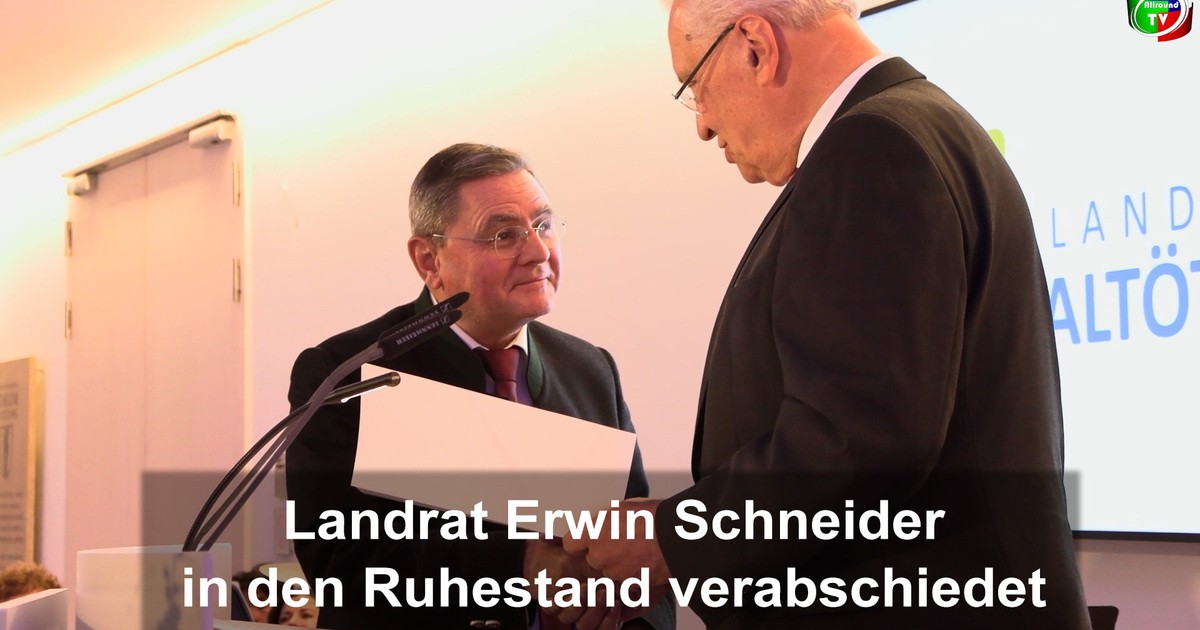 Landrat Erwin Schneider in den Ruhestand verabschiedet | Allround TV